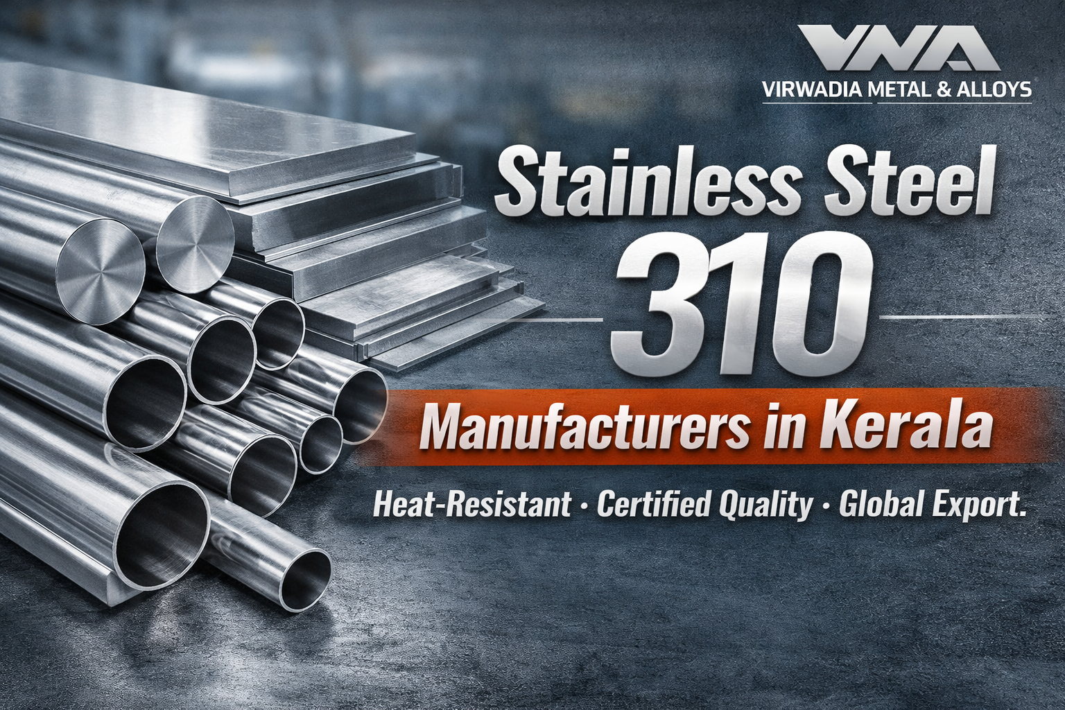 Stainless Steel 310 Manufacturers in Kerala – Trusted Source for Heat-Resistant Stainless Steel