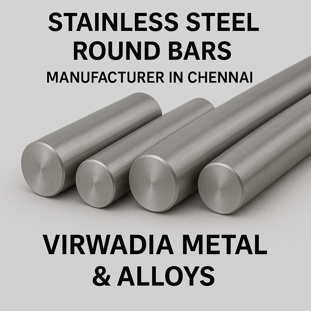 Stainless Steel Round Bars Manufacturer in Chennai by Virwadia Metal and Alloys