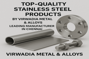 Top Quality Stainless Steel Products by Virwadia Metal and Alloys Leading Manufacturer in Chennai